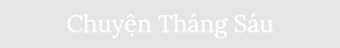 Chuyện Tháng Sáu
